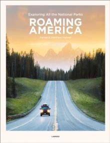 Roaming America : Exploring All the National Parks