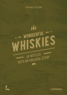 Wonderful Whiskies : 40 Bottles With An Unusual Story