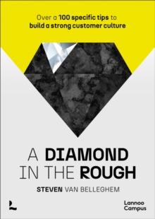 A diamond in the rough : Over a 100 specific tips to build a strong customer culture