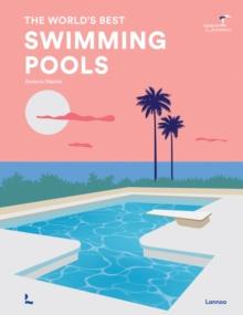 Swimming Pools : The World's Best