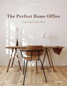 The Perfect Home Office : Inspiring Design Ideas