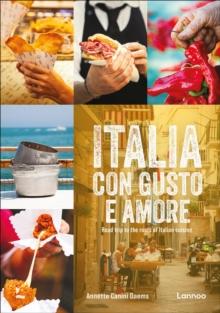 Italia con gusto e amore : Road Trip to the Roots of Italian cuisine