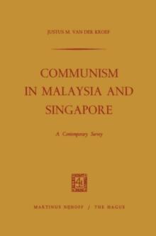 Communism in Malaysia and Singapore : A Contemporary Survey