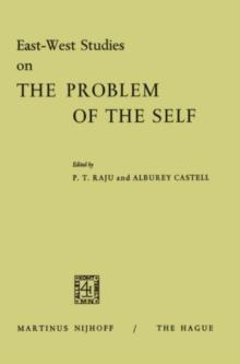 East-West Studies on the Problem of the Self : Papers presented at the Conference on Comparative Philosophy and Culture held at the College of Wooster, Wooster, Ohio, April 22-24, 1965