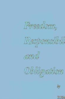 Freedom, Responsibility and Obligation