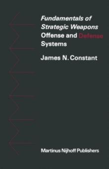 Fundamentals of Strategic Weapons : Offense and Defense Systems