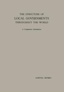 The Structure of Local Governments Throughout the World : A Comparative Introduction