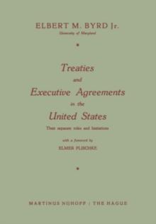 Treaties and Executive Agreements in the United States : Their separate roles and limitations