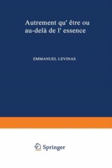 Autrement qu'etre, ou, Au-dela de l'essence.