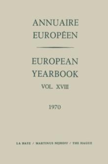 Annuaire Europeen / European Yearbook : Vol. XVIII