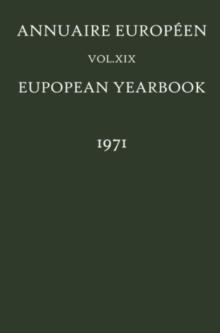 Annuaire Europeen / European Yearbook : Vol. XIX