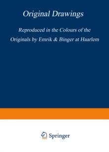 Original Drawings by Rembrandt Harmensz Van Rijn : Reproduced in the Colours of the Originals by Emrik & Binger at Haarlem