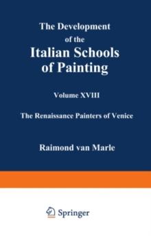 The Development of the Italian Schools of Painting : Volume XVIII