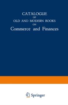 Catalogue of Old and Modern Books on Commerce and Finances : In Which are Incorporated Many Original Editions of the Works of the Leading Authors of Former Centuries