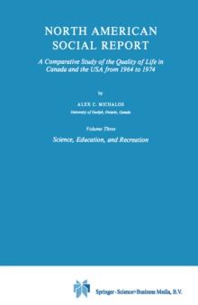 North American Social Report : A Comparative Study of the Quality of Life in Canada and the USA from 1964 to 1974