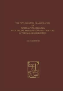 The Phylogenetic Classification of Diptera Cyclorrhapha : With Special Reference to the Structure of the Male Postabdomen