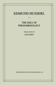 The Idea of Phenomenology : A Translation of Die Idee der Phanomenologie Husserliana II