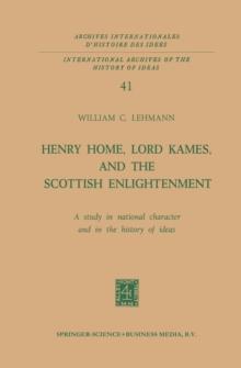 Henry Home, Lord Kames, and the Scottish Enlightenment: A Study in National Character and in the History of Ideas