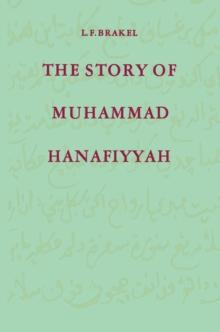 The Story of Muhammad Hanafiyyah : A Medieval Muslim Romance