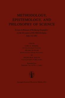 Methodology, Epistemology, and Philosophy of Science : Essays in Honour of Wolfgang Stegmuller on the Occasion of his 60th B irth day, June 3rd, 1983. Reprinted from the Journal Erkenntnis, Vol. 19, N