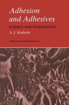 Adhesion and Adhesives : Science and Technology