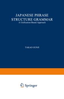 Japanese Phrase Structure Grammar : A Unification-based Approach