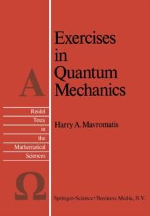 Exercises in Quantum Mechanics : A Collection of Illustrative Problems and Their Solutions