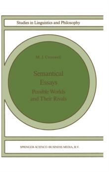 Semantical Essays : Possible Worlds and their Rivals