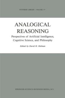 Analogical Reasoning : Perspectives of Artificial Intelligence, Cognitive Science, and Philosophy