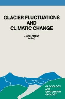 Glacier Fluctuations and Climatic Change : Proceedings of the Symposium on Glacier Fluctuations and Climatic Change, held at Amsterdam, 1-5 June 1987