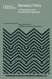 Monetary Policy : A Theoretical and Econometric Approach