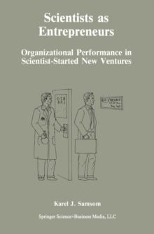 Scientists as Entrepreneurs : Organizational Performance in Scientist-Started New Ventures