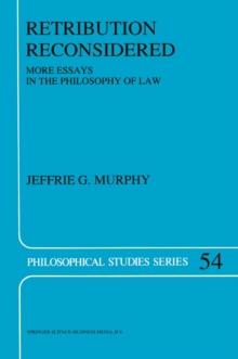 Retribution Reconsidered : More Essays in the Philosophy of Law