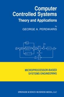 Computer Controlled Systems : Theory and Applications