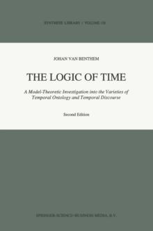 The Logic of Time : A Model-Theoretic Investigation into the Varieties of  Temporal Ontology and Temporal Discourse