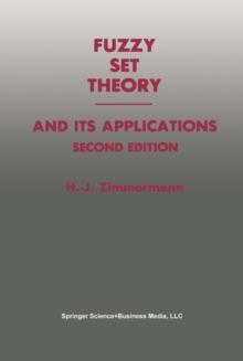 Fuzzy Set Theory - and Its Applications