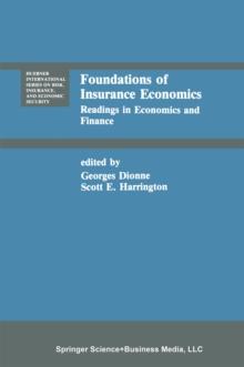 Foundations of Insurance Economics : Readings in Economics and Finance