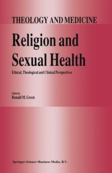 Religion and Sexual Health: : Ethical, Theological, and Clinical Perspectives