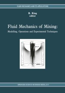 Fluid Mechanics of Mixing : Modelling, Operations and Experimental Techniques