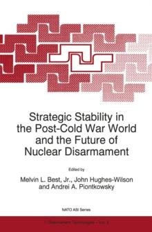 Strategic Stability in the Post-Cold War World and the Future of Nuclear Disarmament