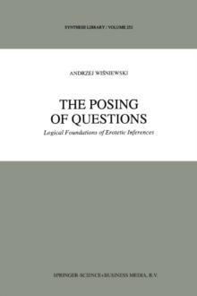 The Posing of Questions : Logical Foundations of Erotetic Inferences