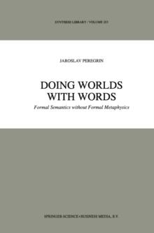 Doing Worlds with Words : Formal Semantics without Formal Metaphysics