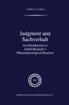 Judgment and Sachverhalt : An Introduction to Adolf Reinach's Phenomenological Realism