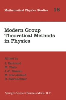 Modern Group Theoretical Methods in Physics : Proceedings of the Conference in Honour of Guy Rideau