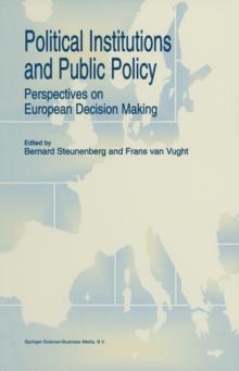 Political Institutions and Public Policy : Perspectives on European Decision Making