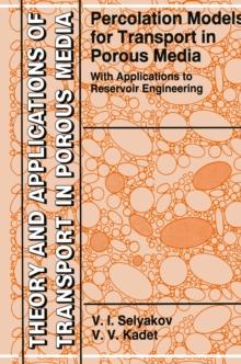 Percolation Models for Transport in Porous Media : With Applications to Reservoir Engineering