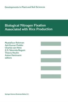 Biological Nitrogen Fixation Associated with Rice Production : Based on selected papers presented in the International Symposium on Biological Nitrogen Fixation Associated with Rice, Dhaka, Bangladesh