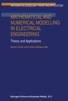 Mathematical and Numerical Modelling in Electrical Engineering Theory and Applications