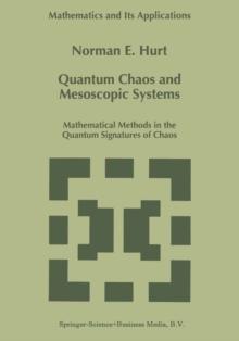 Quantum Chaos and Mesoscopic Systems : Mathematical Methods in the Quantum Signatures of Chaos