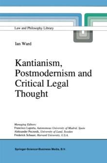 Kantianism, Postmodernism and Critical Legal Thought